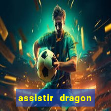 assistir dragon ball super online dublado